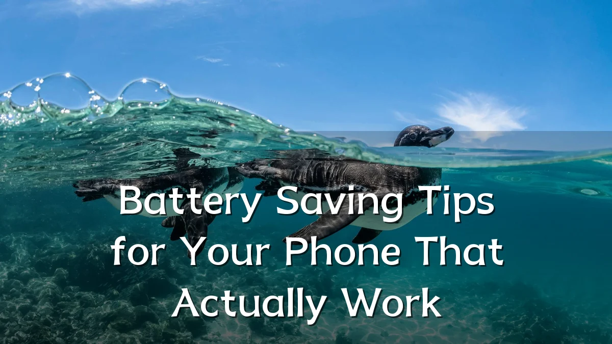 Battery Saving Tips for Your Phone That Actually Work