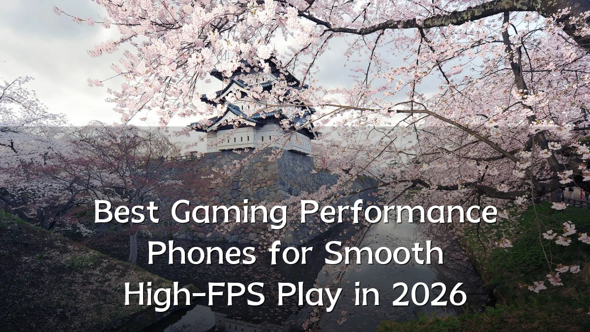 Best Gaming Performance Phones for Smooth High-FPS Play in 2026