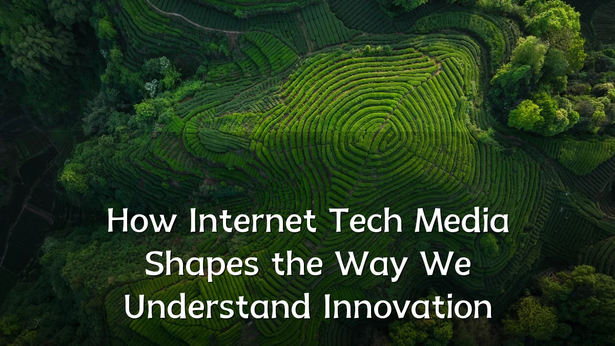 How Internet Tech Media Shapes the Way We Understand Innovation